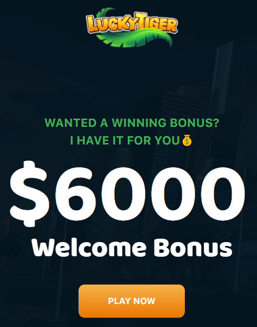 Lucky Tiger Casino Real Money Welcome Bonus